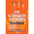 The Alternative Educator's Handbook: Tools for Managing Students with Emotional and Behavioral Issues