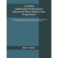 Certified Solidworks Professional Advanced Sheet Metal Exam Preparation: Cswpa-SM