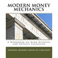 Modern Money Mechanics: A Workbook On Bank Reserves And Deposit Expansion