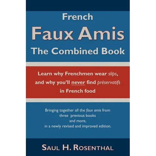 French Faux Amis: The Combined Book