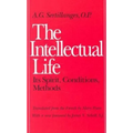 The Intellectual Life: Its Spirit, Conditions, Methods
