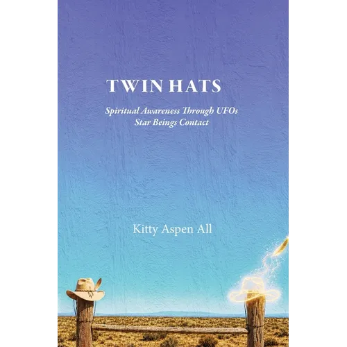Twin Hats: Spiritual Awareness Through UFO's Star Beings Contact