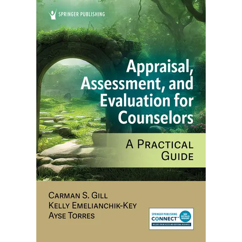 Appraisal, Assessment, and Evaluation for Counselors: A Practical Guide