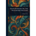 Dean Dunham; Or, the Waterford Mystery