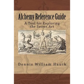 Alchemy Reference Guide: A Tool for Exploring the Secret Art