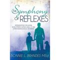 The Symphony of Reflexes: Interventions for Human Development, Autism, ADHD, CP, and Other Neurological Disorders