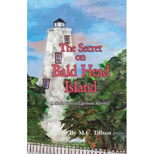 The Secret on Bald Head Island: A North Carolina Lighthouse Adventure