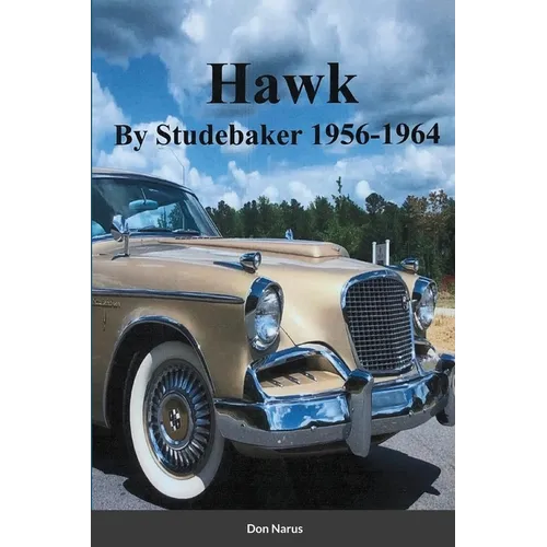 HAWK- By Studebaker 1956-1964