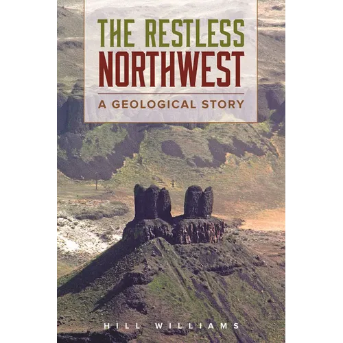 The Restless Northwest: A Geological Story