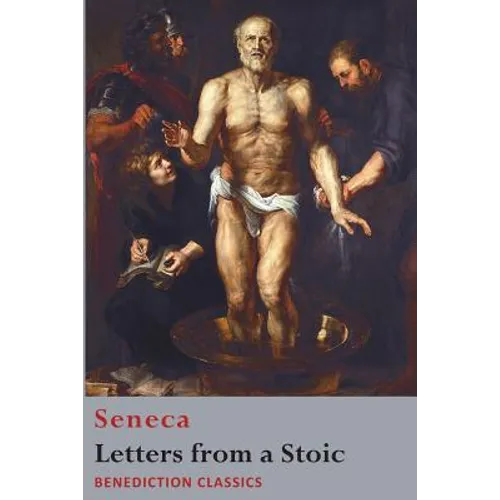 Letters from a Stoic: Epistulae Morales ad Lucilium