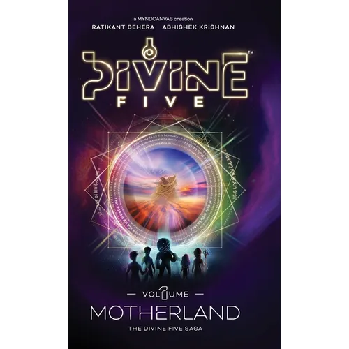 Divine Five: Vol-1 Motherland Action-Packed Fantasy Adventure Book Mythology Fiction & Role-Playing Thrilling Virtual Reality Saga Perfect for Fans of