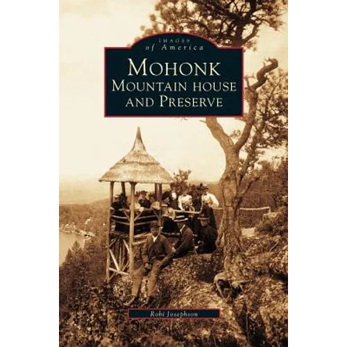 Mohonk: Mountain House and Preserve