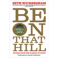 Be on That Hill: Stories from the Summits of Sport