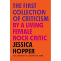 The First Collection of Criticism by a Living Female Rock Critic: Revised and Expanded Edition