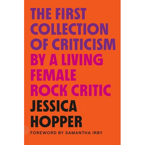The First Collection of Criticism by a Living Female Rock Critic: Revised and Expanded Edition