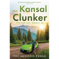 The Kansal Clunker: The Car That Rebuilt Us