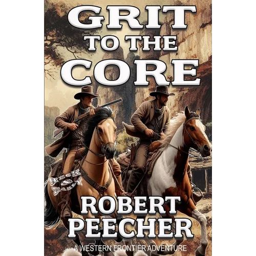 Grit to the Core: A Western Frontier Adventure