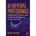 AI for People Professionals: Understand How to Use Artificial Intelligence in Your HR Role