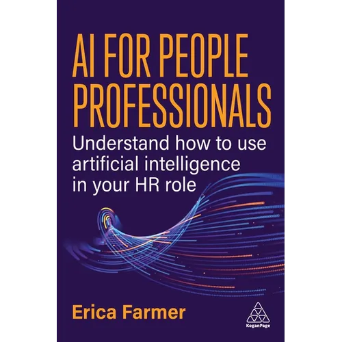 AI for People Professionals: Understand How to Use Artificial Intelligence in Your HR Role