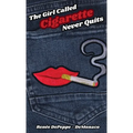 The Girl Called 'Cigarette' Never Quits