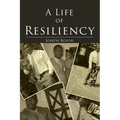 A Life of Resiliency