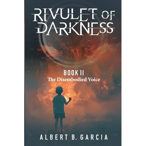 Rivulet of Darkness: Book II The Disembodied Voice: Book II - The Disembodied Voice: Book II The Disembodied Voice: Book II The Disembodied Voice: Boo