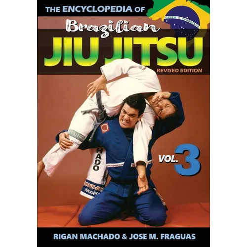 Encyclopedia of Brazilian Jiu Jitsu: Volume 3