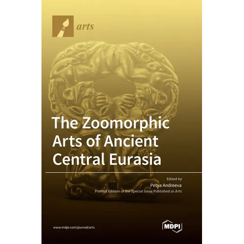 The Zoomorphic Arts of Ancient Central Eurasia