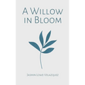 A Willow in Bloom