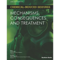 Chemical-Induced Seizures: Mechanisms, Consequences and Treatment