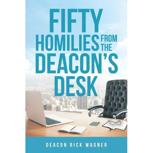 50 Homilies From The Deacons Desk