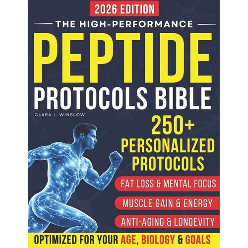 High-Performance Peptide Protocols Bible: Evidence-Based Stacks for Energy & Focus, Muscle Growth, Weight Loss, Anti-Aging, Gut Health, and Longevity