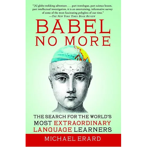 Babel No More: The Search for the World's Most Extraordinary Language Learners