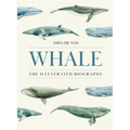 Whale: The Illustrated Biography