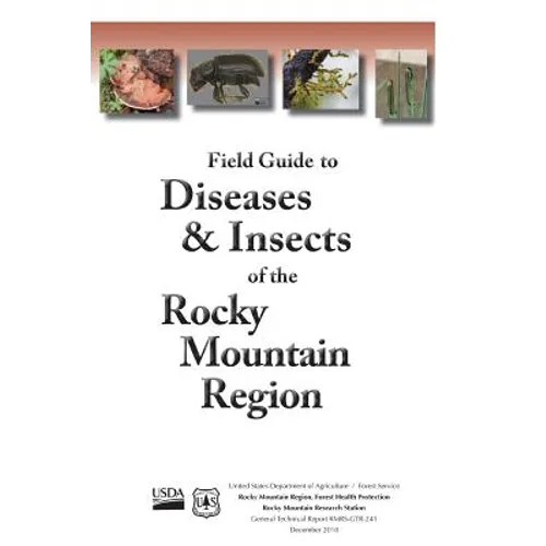 Field Guide to Diseases & Insects of the Rocky Mountain Region