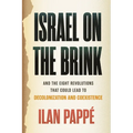 Israel on the Brink: And the Eight Revolutions That Could Lead to Decolonization and Coexistence