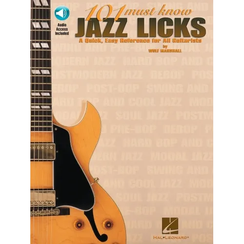 101 Must-Know Jazz Licks: A Quick, Easy Reference for All Guitarists by Wolf Marshall Guitar Licks Songbook with Tab and Notation Swing Bebop Modal Ja