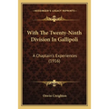 With The Twenty-Ninth Division In Gallipoli: A Chaplain's Experiences (1916)