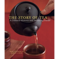 The Story of Tea: A Cultural History and Drinking Guide