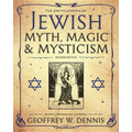 The Encyclopedia of Jewish Myth, Magic & Mysticism: Second Edition