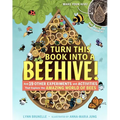Turn This Book Into a Beehive!: And 19 Other Experiments and Activities That Explore the Amazing World of Bees