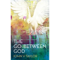 The Go-Between God: New Edition