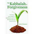 The Kabbalah of Forgiveness: The Thirteen Levels of Mercy In Rabbi Moshe Cordovero's Date Palm of Devorah (Tomer Devorah)