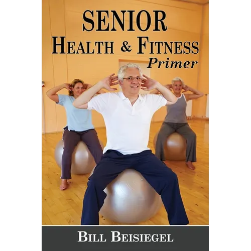 Senior Health & Fitness Primer