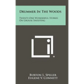 Drummer In The Woods: Twenty-One Wonderful Stories On Grouse Shooting
