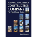 Building a Successful Construction Company: The Practical Guide