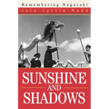 Sunshine and Shadows: Remembering Nagasaki