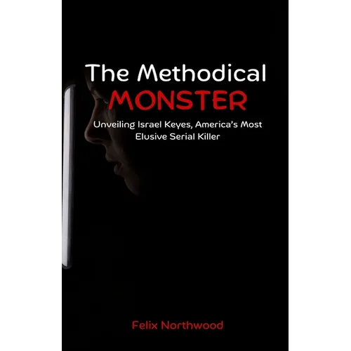 The Methodical Monster: Unveiling Israel Keyes, America's Most Elusive Serial Killer
