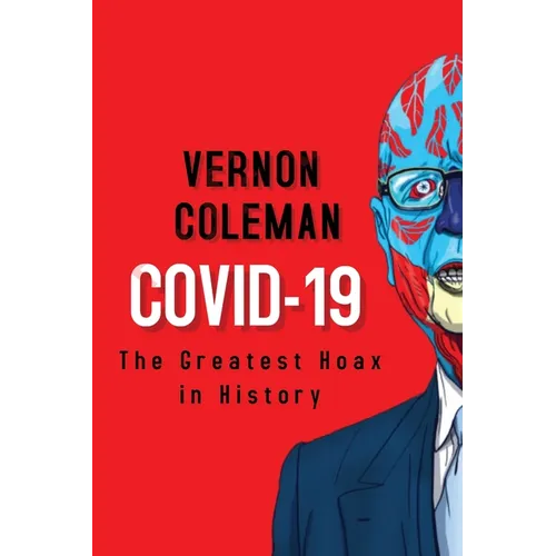 Covid-19: The Greatest Hoax in History