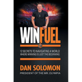 Winfuel: 12 Secrets to Navigating a World Where Winning Is Just the Beginning